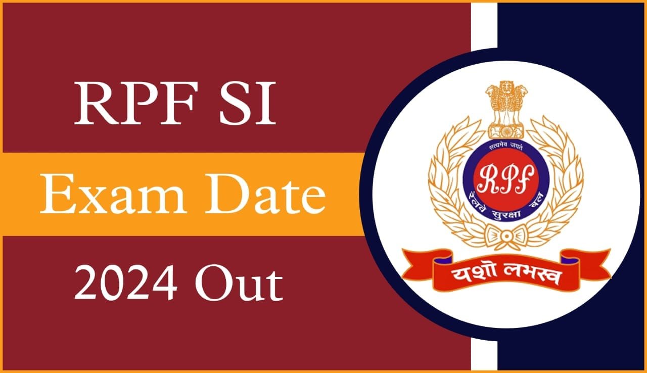 RPF SI Exam Date 2024