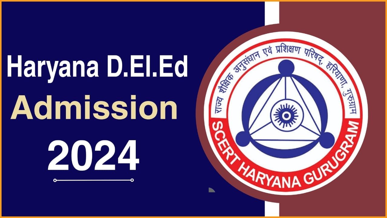 Haryana D.El.Ed Counselling Schedule 2024