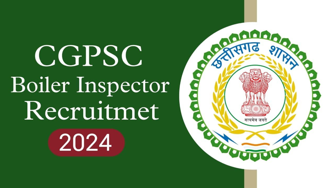 CGPSC Boiler Inspector Recruitment 2024