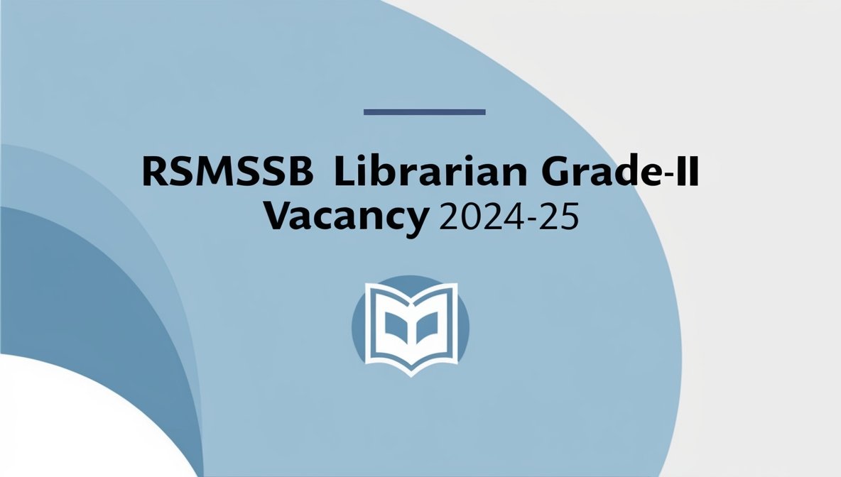 RSMSSB Librarian Grade-II Vacancy 2024-25